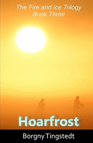 Hoarfrost The Fire and Ice Trilogy, Book Three