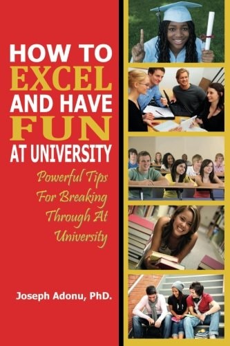 How to Excel and Have Fun at University Powerful Tips for Breaking Through at University