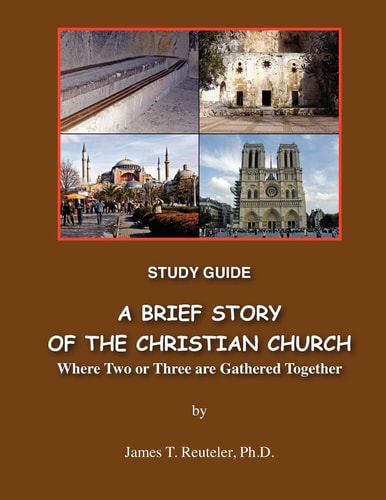 A Brief Story of the Christian Church Study Guide Where Two Or Three Are Gathered Together