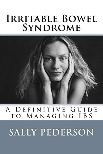 Irritable Bowel Syndrome A Definitive Guide to Managing Ibs