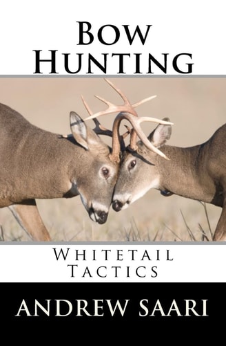 Bow Hunting Whitetail Tactics