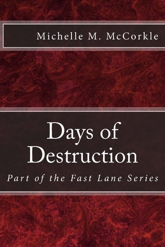 Days of Destruction Part of the Fast Lane Series