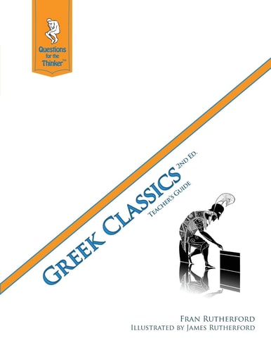 Greek Classics 2nd Edition Teacher's Guide Questions for the Thinker Study Guide Series