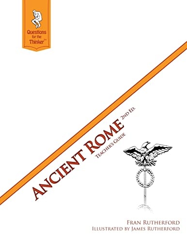 Ancient Rome 2nd Edition Teacher's Guide Questions for the Thinker Study Guide Series