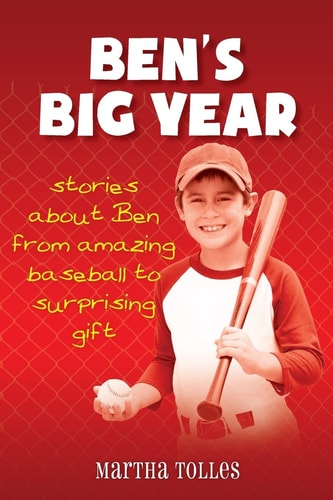 Ben's Big Year Stories about Ben from Amazing Baseball to Surprising Gift