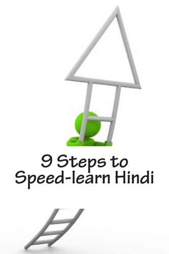 9 Steps to Speed-Learn Hindi Build Your Hindi Knowledge on a Solid Foundation