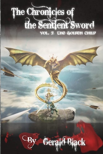 The Golden Child Chronicles of The Sentient Sword