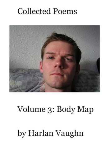 Volume 3: Body Map Collected Poems