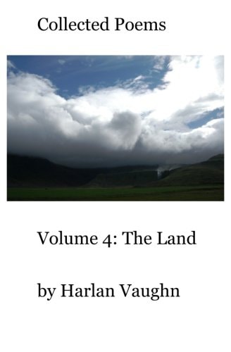 Volume 4 The Land: Collected Poems