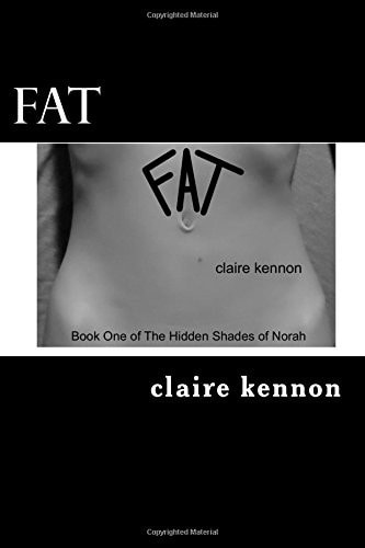Fat The Hidden Shades of Norah - Book One