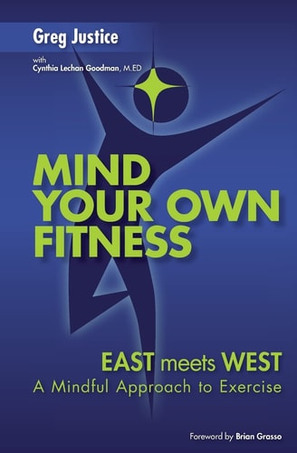 Mind Your Own Fitness A Mindful Approach to Exercise and Nutrition