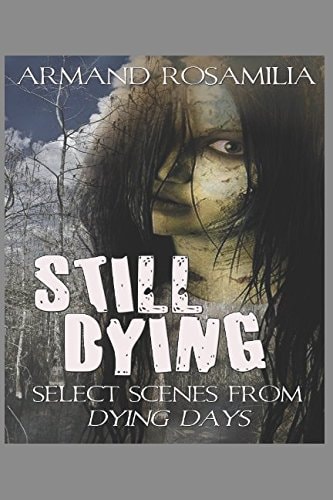 Still Dying Select Scenes From Dying Days