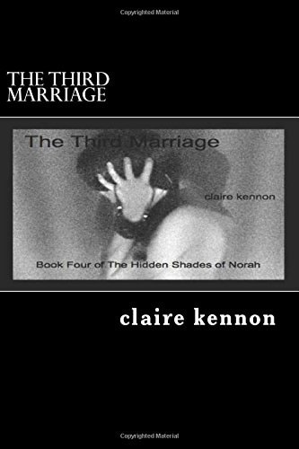 The Third Marriage The Hidden Shades of Norah - Book Four