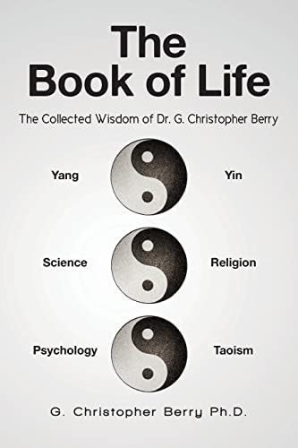 The Book of Life The Collected Wisdom of Dr. G. Christopher Berry