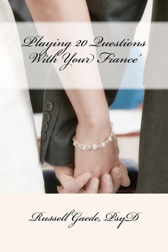 PLAYING 20 QUESTIONS WITH YOUR FIANCÉ