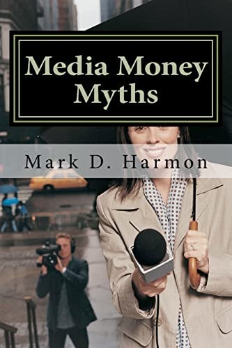 Media Money Myths A Personal and Professional Journey of Debunking
