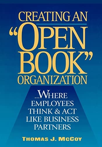 Creating an Open-Book Organization ... Where Employees Think and Act Like Business Partners