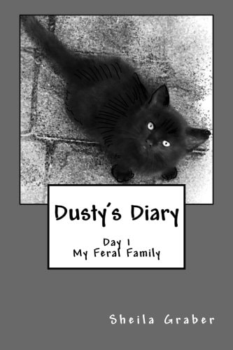 Dusty's Diary The Story of a Feral Family