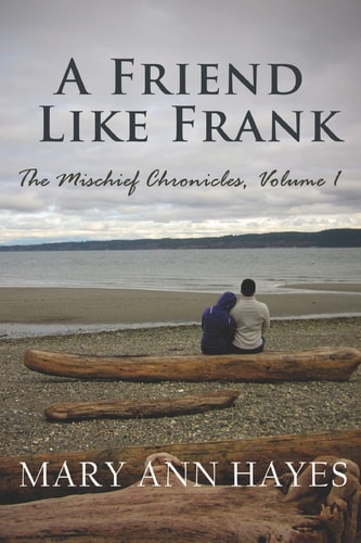 A Friend Like Frank Mischief Chronicles, Volume 1