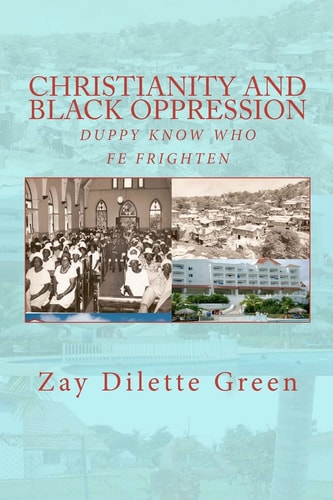 Christianity and Black Oppression Duppy Know who Fe Frighten