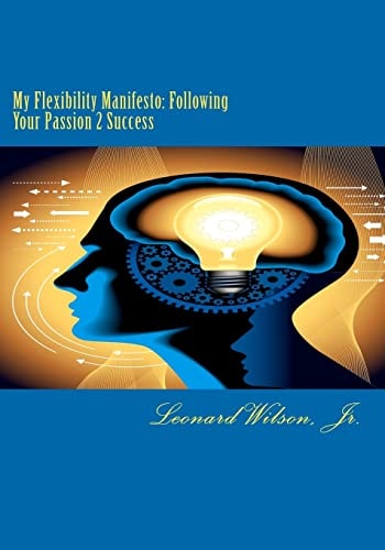 My Flexibility Manifesto Following Your Passion 2 Success