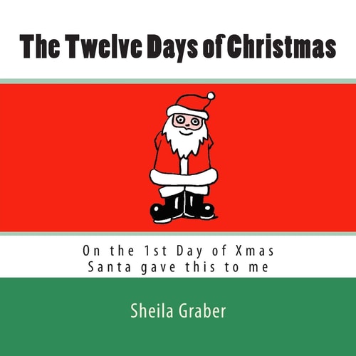 The Twelve Days of Christmas On the 1st Day of Xmas Santa Gave This to Me
