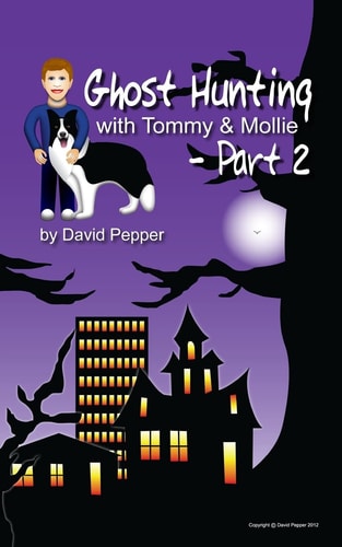 Ghost Hunting with Tommy and Mollie - Part 2