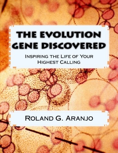 The Evolution Gene Discovered Inspiring the Life of Your Highest Calling