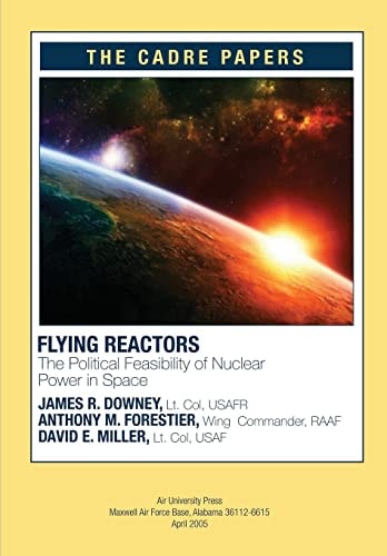 Flying Reactors The Political Feasibility of Nuclear Power in Space: CADRE Paper No. 22