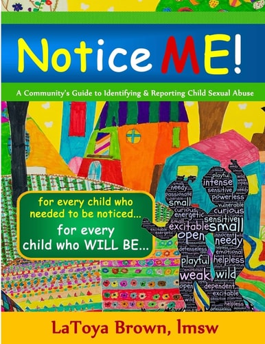 Notice Me A Community's Guide to Identifying and Reporting Child Sexual Abuse