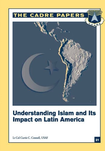 Understanding Islam and Its Impact on Latin America CADRE Paper No. 21