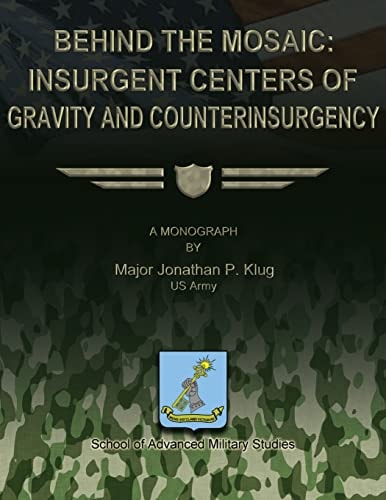 Behind the Mosaic Insurgent Centers of Gravity and Counterinsurgency