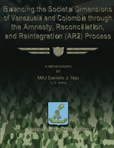 Balancing the Societal Dimensions of Venezuela and Colombia Through the Amnesty, Reconciliation, and Reintegration (AR2) Process