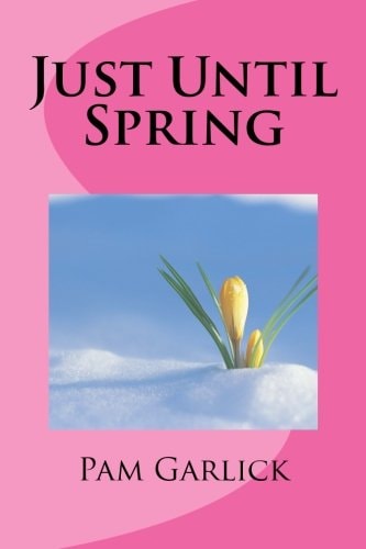 Just Until Spring