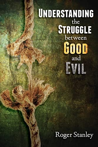 Understanding the Struggle Between Good and Evil
