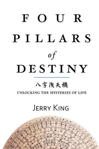 Four Pillars of Destiny Unlocking the Mysteries of Life