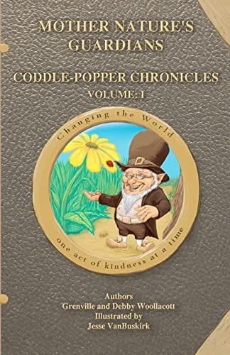 'Mother Nature's Guardians Coddle-Popper Chronicles Volume I'