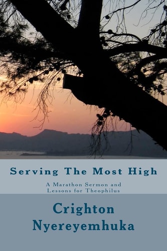Serving The Most High A Marathon Sermon, and Lessons for Theophilus