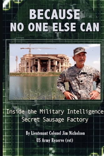 Because No One Else Can Inside the Military Intelligence Secret Sausage Factory