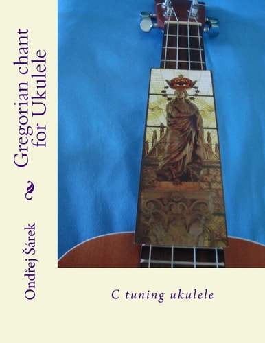 Gregorian Chant for Ukulele C Tuning Ukulele