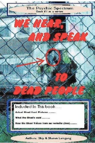 We Hear And Speak To Dead People Ghost Hunt's and Talking To The Other Side
