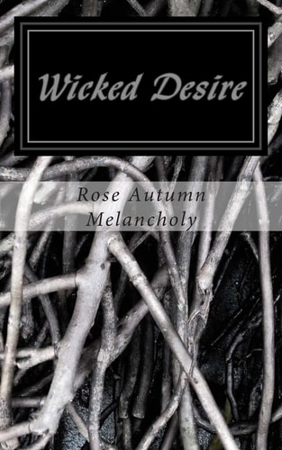Wicked Desire What Once Was, Will Never Be Again