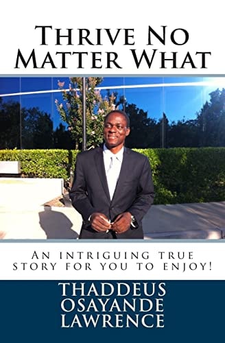 Thrive No Matter What An Intriguing True Story for You to Enjoy
