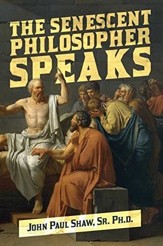 The Senescent Philosopher Speaks An Essay of Sorts