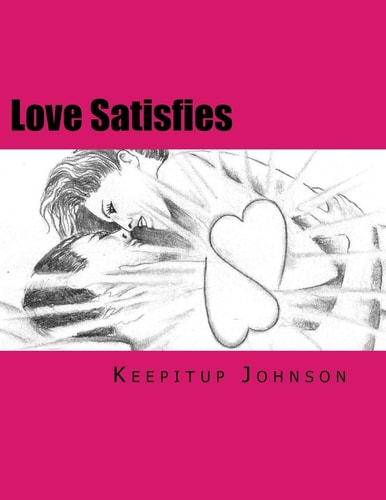 Love Satisfies How to Have Infinite Non-Ejaculatory Orgasms (Dry Orgasms, Energy Orgasms, Male Multiple Orgasms, Tantric Sex, Sustainable Sex)