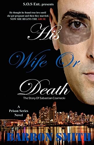 His Wife Or Death A Sabastian Czarnecki Story