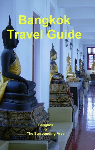 Bangkok Travel Guide Bangkok and the Surrounding Area