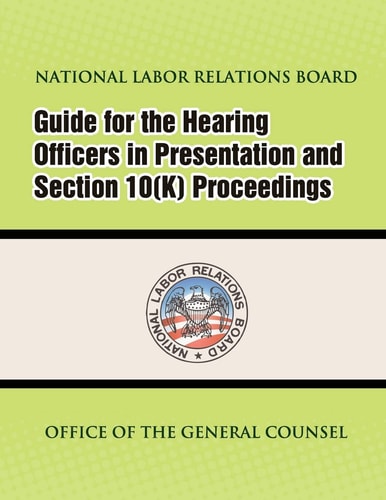 Guide for Hearing Officers in Representation and Section 10(K) Proceedings