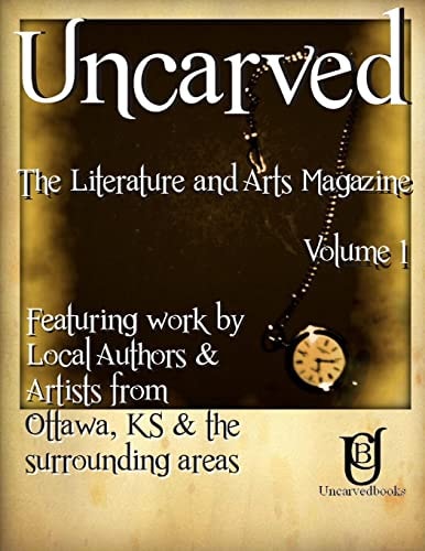 Uncarved The Literature and Arts Magazine