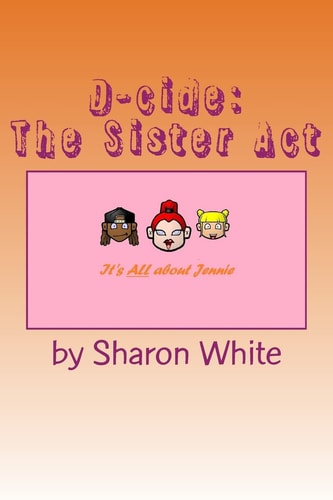 D-cide The Sister Act